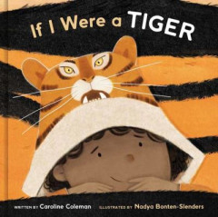 If I Were a Tiger by Caroline Coleman (Hardback)