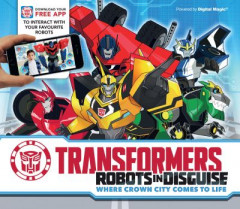 Transformers - Robots in Disguise: Where Crown City Comes to Life by Caroline Rowlands (Hardback)