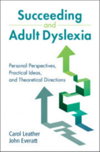 Succeeding and Adult Dyslexia by Carol Leather (Hardback)
