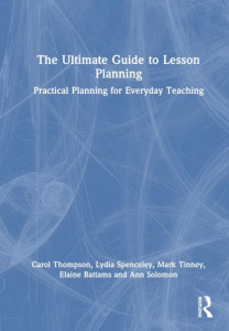 The Ultimate Guide to Lesson Planning by Carol Thompson (Hardback)