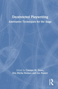 Decentered Playwriting by Carolyn M. Dunn (Hardback)