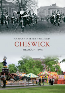 Chiswick Through Time by Carolyn Hammond