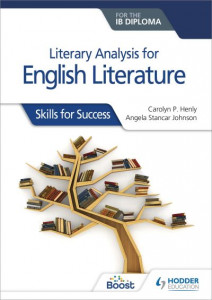 Literary Analysis for English Literature for the IB Diploma by Carolyn P. Henly