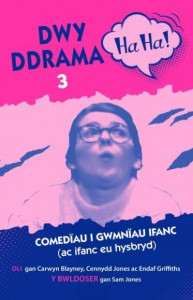 Dwy Ddrama Ha Ha! 3 Oli ; Y Bwldoser (Book 3) by Carwyn Blayney