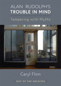 Alan Rudolph's "Trouble in Mind" by Caryl Flinn