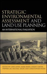 Strategic Environmental Assessment and Land Use Planning by Carys E. Jones