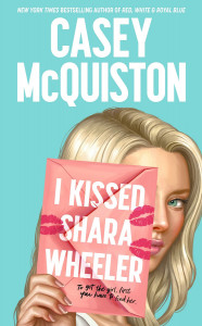I Kissed Shara Wheeler by Casey McQuiston - Signed Edition