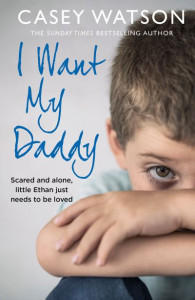 I Want My Daddy by Casey Watson