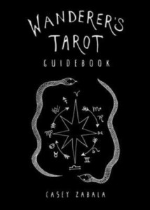 Wanderer's Tarot Guidebook by Casey Zabala