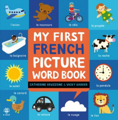 My First French Picture Word Book by Catherine Bruzzone (Hardback)