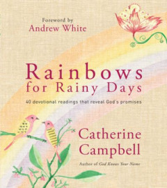 Rainbows for Rainy Days by Catherine Campbell (Hardback)