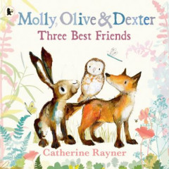 Three Best Friends by Catherine Rayner