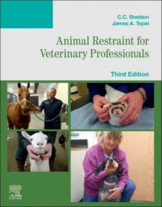 Animal Restraint for Veterinary Professionals by C. C. Sheldon