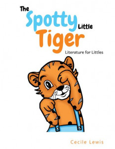 The Spotty Little Tiger by Cecile Lewis (Hardback)