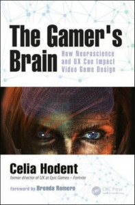 The Gamer's Brain by Celia Hodent
