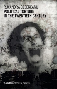 Political Torture in the Twentieth Century (n. 3) by Ruxandra Cesereanu