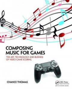 Composing Music for Games by Chance Thomas