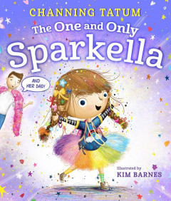 The One and Only Sparkella by Channing Tatum - Signed Edition