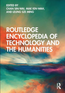 Routledge Encyclopedia of Technology and the Humanities by Sin-wai Chan (Hardback)