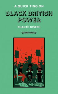 A Quick Ting On: British Black Power by Chanté Joseph (Hardback)