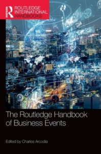 The Routledge Handbook of Business Events by Charles Arcodia (Hardback)