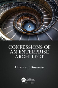 Confessions of an Enterprise Architect by Charles F. Bowman (Hardback)