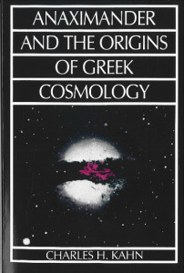 Anaximander and the Origins of Greek Cosmology by Charles H. Kahn (Hardback)