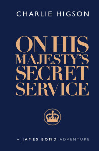 On His Majesty’s Secret Service by Charlie Higson - Signed Edition