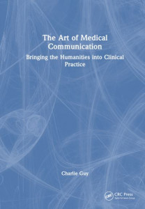 The Art of Medical Communication by Charlie Guy (Hardback)