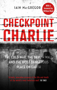 Checkpoint Charlie by Iain MacGregor - Signed Paperback Edition
