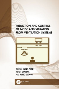 Prediction and Control of Noise and Vibration from Ventilation Systems by Cheuk Ming Mak (Hardback)