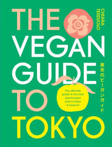 The Vegan Guide to Tokyo by Chiara Terzuolo (Hardback)