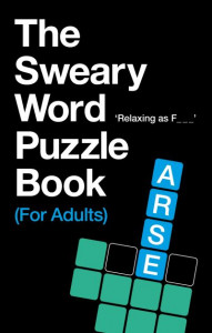 The Sweary Word Puzzle Book (For Adults) by C. Hill