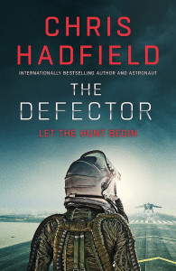 The Defector by Chris Hadfield - Signed Edition
