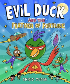 Evil Duck and the Feather of Fortune by Chris Judge