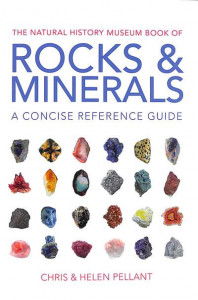 The Natural History Museum Book of Rocks & Minerals: A concise reference guide by Chris Pellant