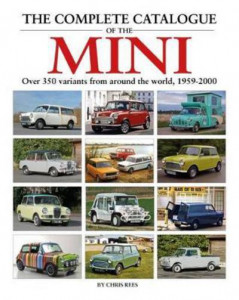 The Complete Catalogue of the Mini by Chris Rees (Hardback)