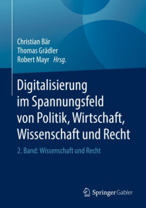 Digitalisierung Im Spannungsfeld Von Politik, Wirtschaft, Wissenschaft Und Recht by Christian Bär (Hardback)