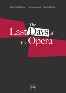 Last Days of the Opera / Die Letzten Tage der Oper (bilingual edition) by Christian Kircher