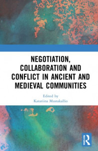 Negotiation, Collaboration and Conflict in Ancient and Medieval Communities by Christian Krötzl