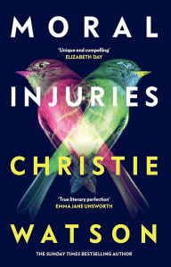 Moral Injuries by Christie Watson - Signed Edition