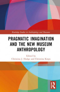 Pragmatic Imagination and the New Museum Anthropology by Christina J. Hodge (Hardback)
