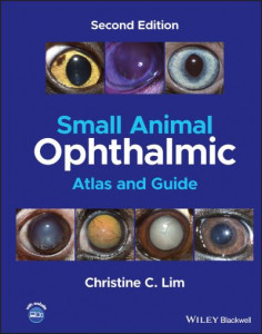Small Animal Ophthalmic Atlas and Guide by Christine C. Lim (Hardback)