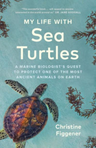 My Life With Sea Turtles by Christine Figgener (Hardback)