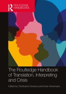 The Routledge Handbook of Translation, Interpreting and Crisis by Christophe Declercq (Hardback)