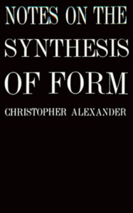 Notes on the Synthesis of Form by Christopher Alexander