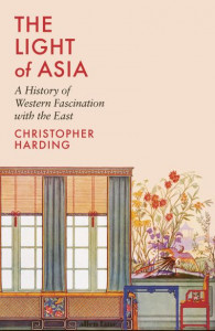 The Light of Asia by Christopher Harding (Hardback)