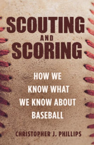 Scouting and Scoring by Christopher J. Phillips (Hardback)