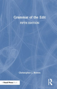 Grammar of the Edit by Christopher J. Bowen (Hardback)