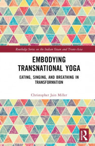 Embodying Transnational Yoga by Christopher Patrick Miller (Hardback)